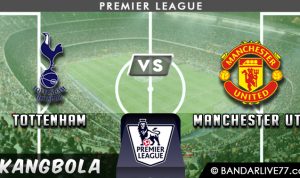 Prediksi Tottenham vs Manchester United