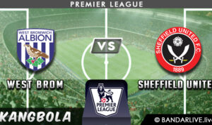 Prediksi West Brom vs Sheffield United